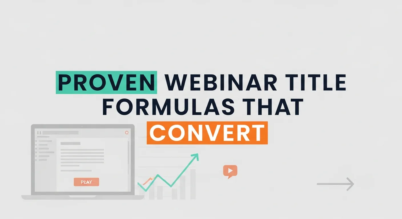 Proven Webinar Title Formulas That Convert