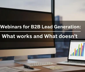 Webinars for B2B Lead Generation What works and What doesn't