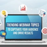 Trending Webinar Topics
