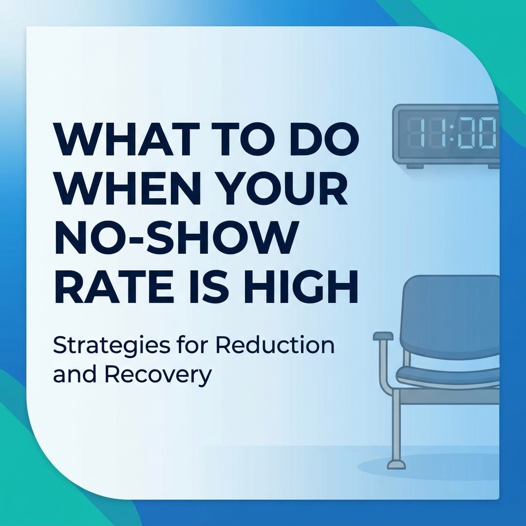 What to Do When Your No-Show Rate Is High